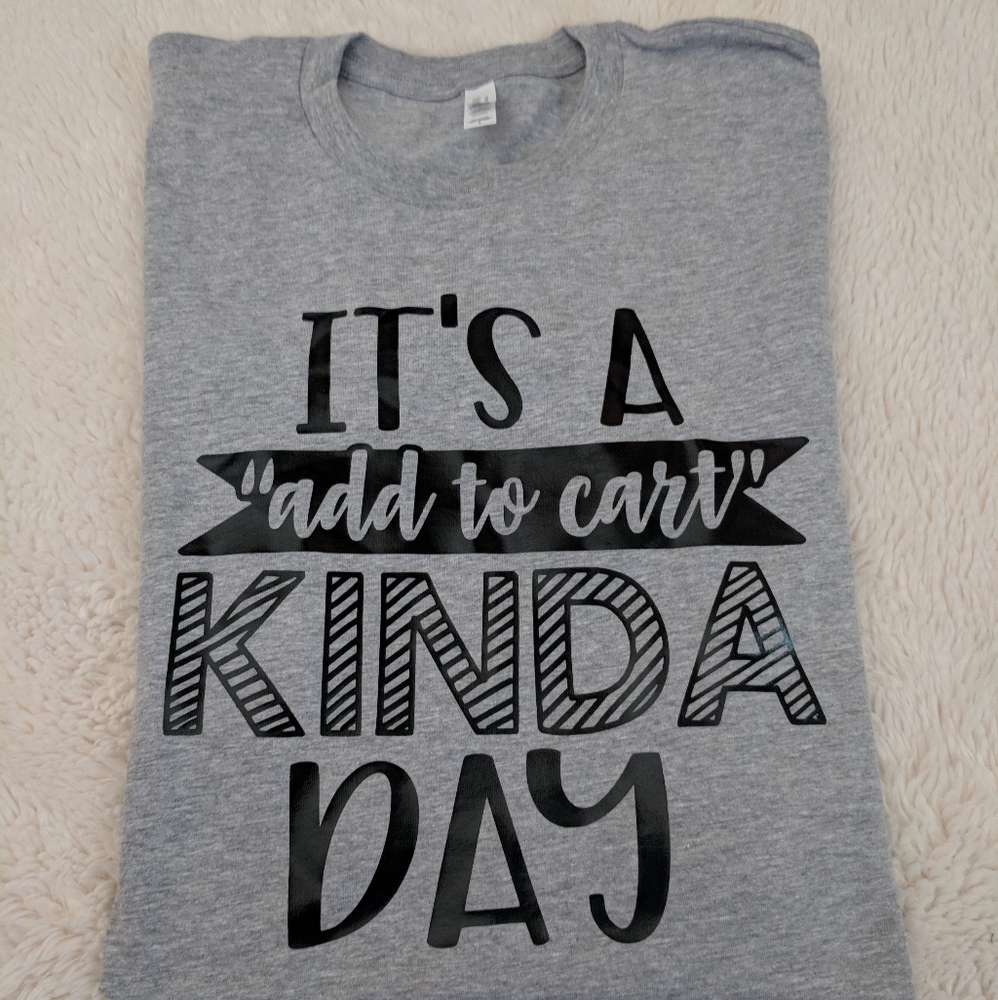 Add to cart kinda day t-shirt